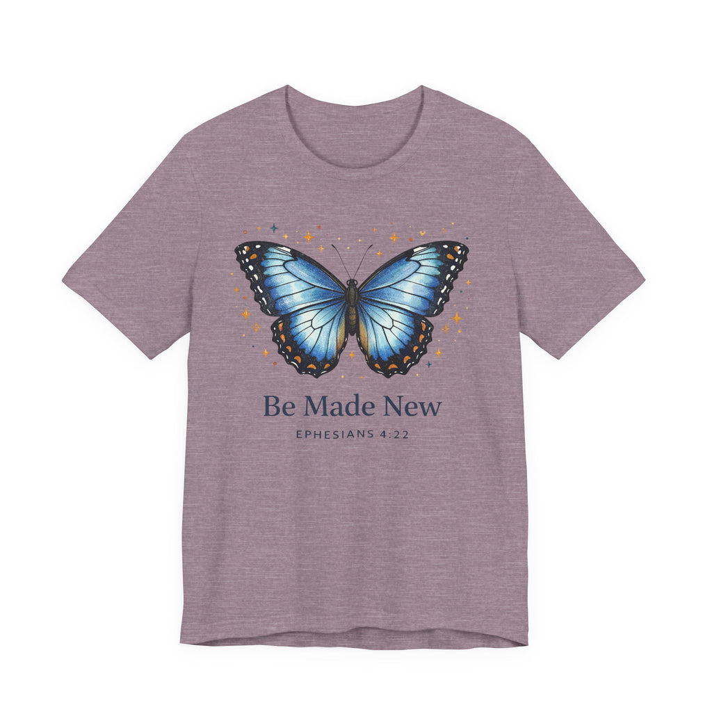 Be Made New Morpho Butterfly (Ephesians 4:22 Christian Tee)