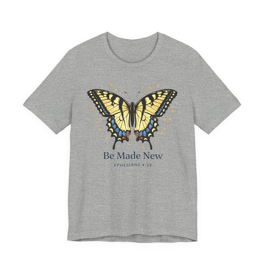 Be Made New Swallowtail Butterfly (Ephesians 4:22  Tee)