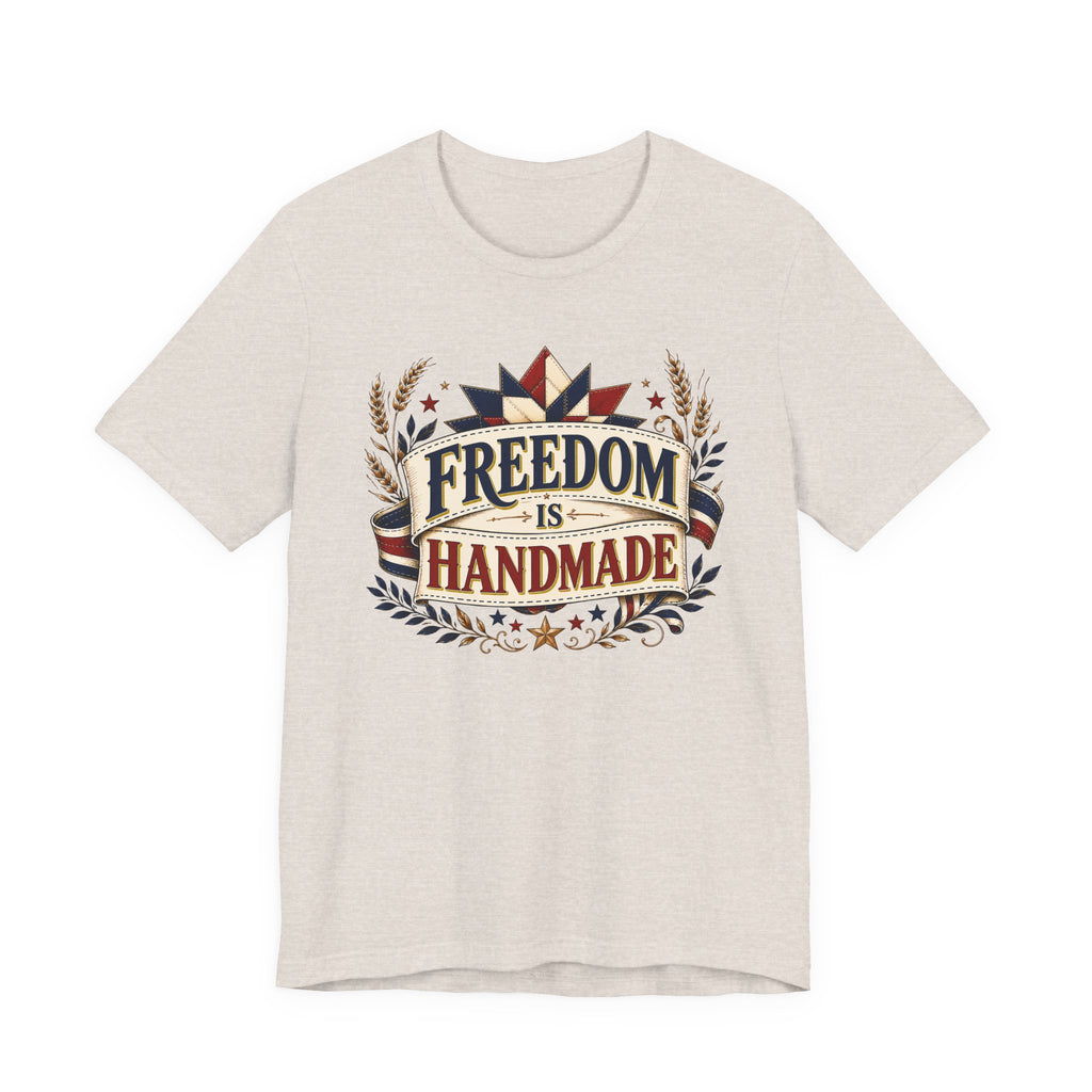 Freedom Is Handmade (Patriotic Crafters Tee)