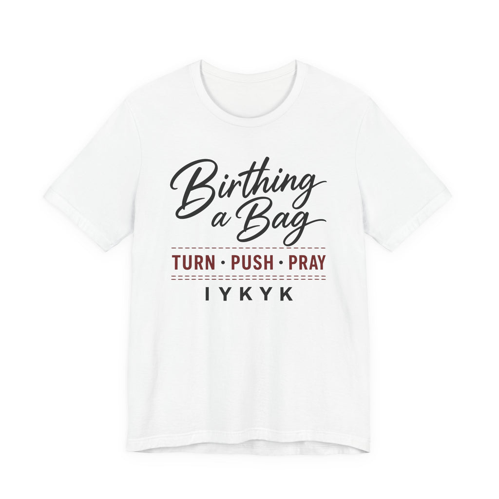 Birthing a Bag IYNYK (Handbag Maker Tee)