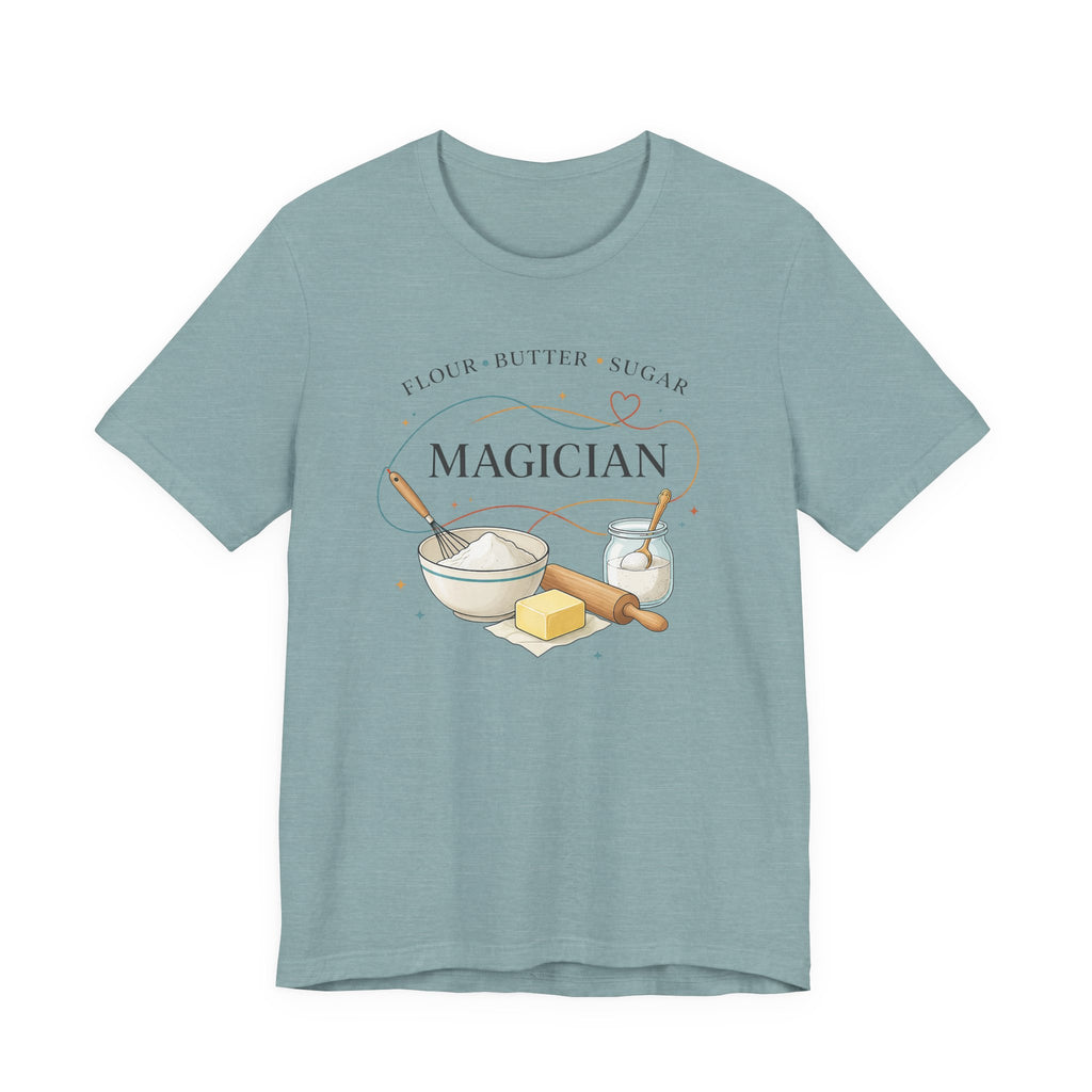 Flour Butter Sugar Magician (Baking Tee)