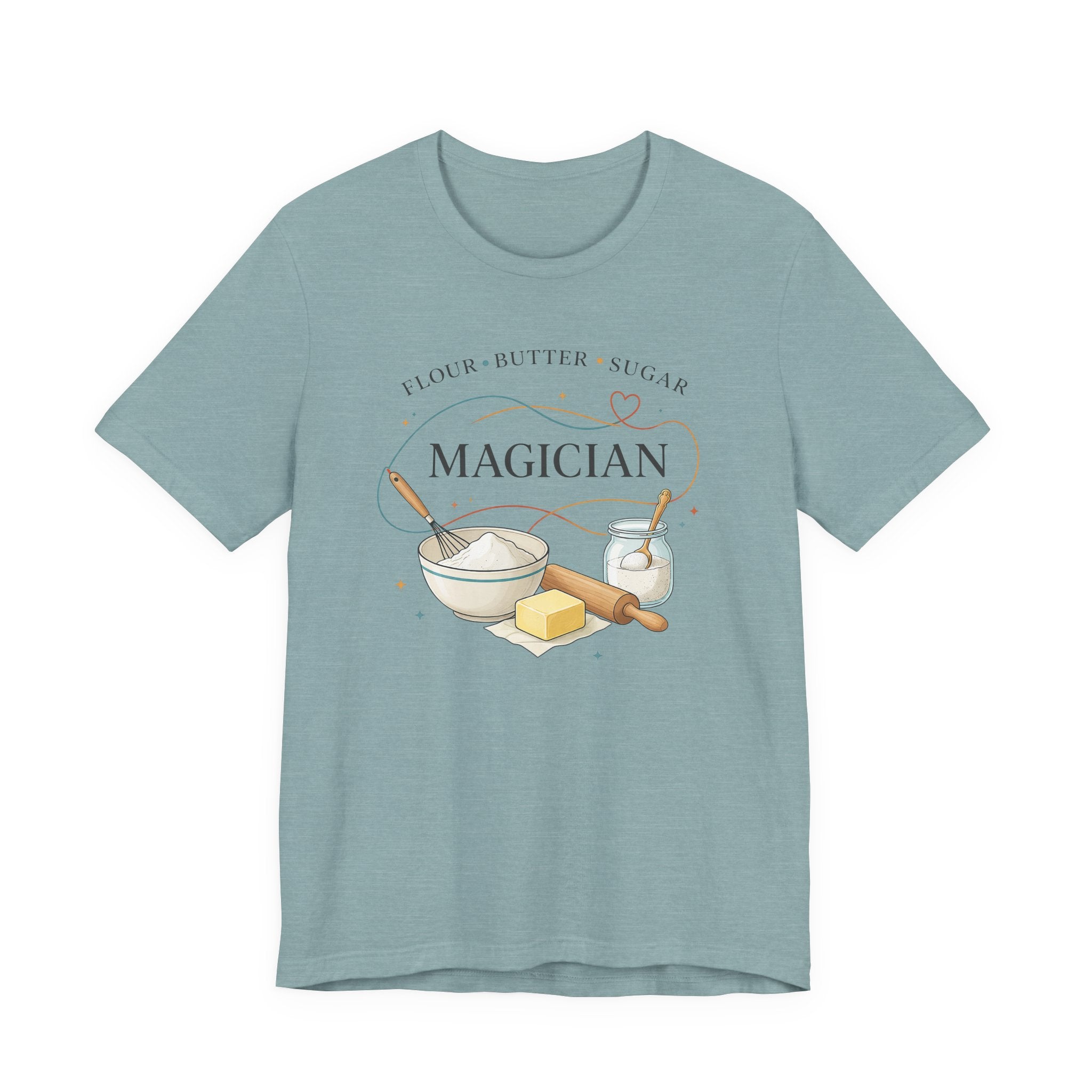 Flour Butter Sugar Magician (Baking Tee)