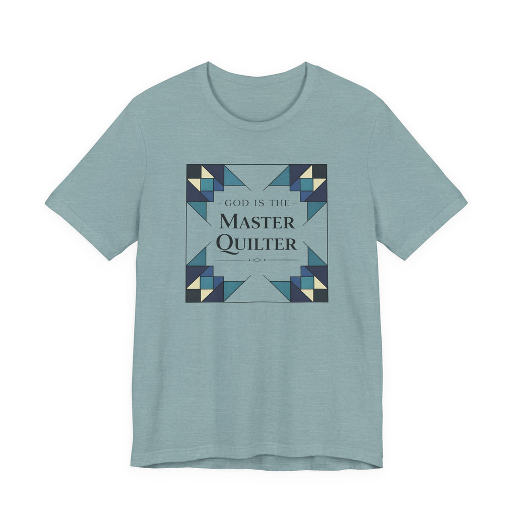 God Is The Master Quilter (Christian Quilter Tee Shirt)