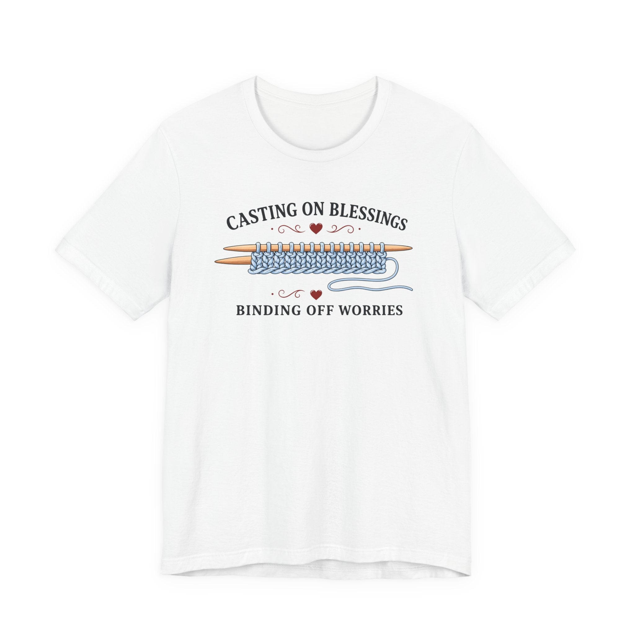 Casting On Blessings Binding off Worries (Christian Knitters Tee)
