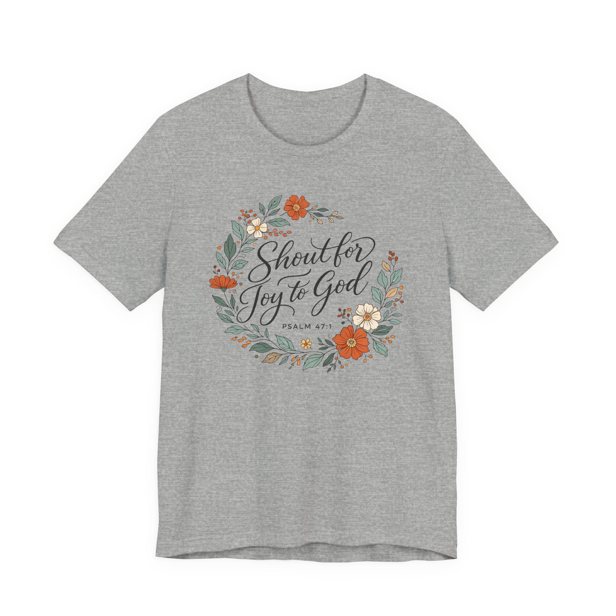 Shout for Joy to God (Christian Botanical Tee)