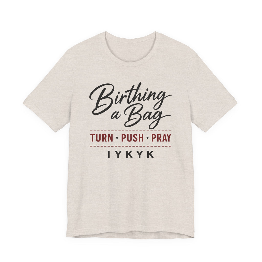 Birthing a Bag IYNYK (Handbag Maker Tee)