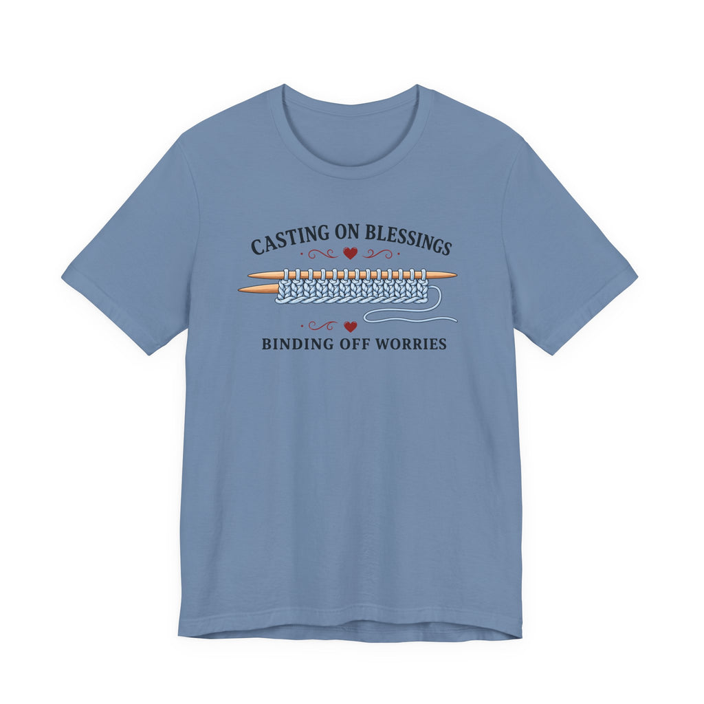 Casting On Blessings Binding off Worries (Christian Knitters Tee)