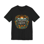 Created To Create (Christian Botanical Block Print Dark Colored Tee)
