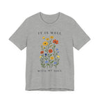It Is Well With My Soul (Botanical Christian Tee)