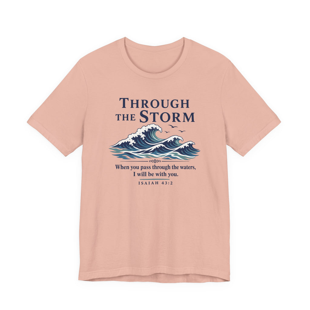 Through the Storm (Isaiah 43:2 Christian Encouragement Tee)