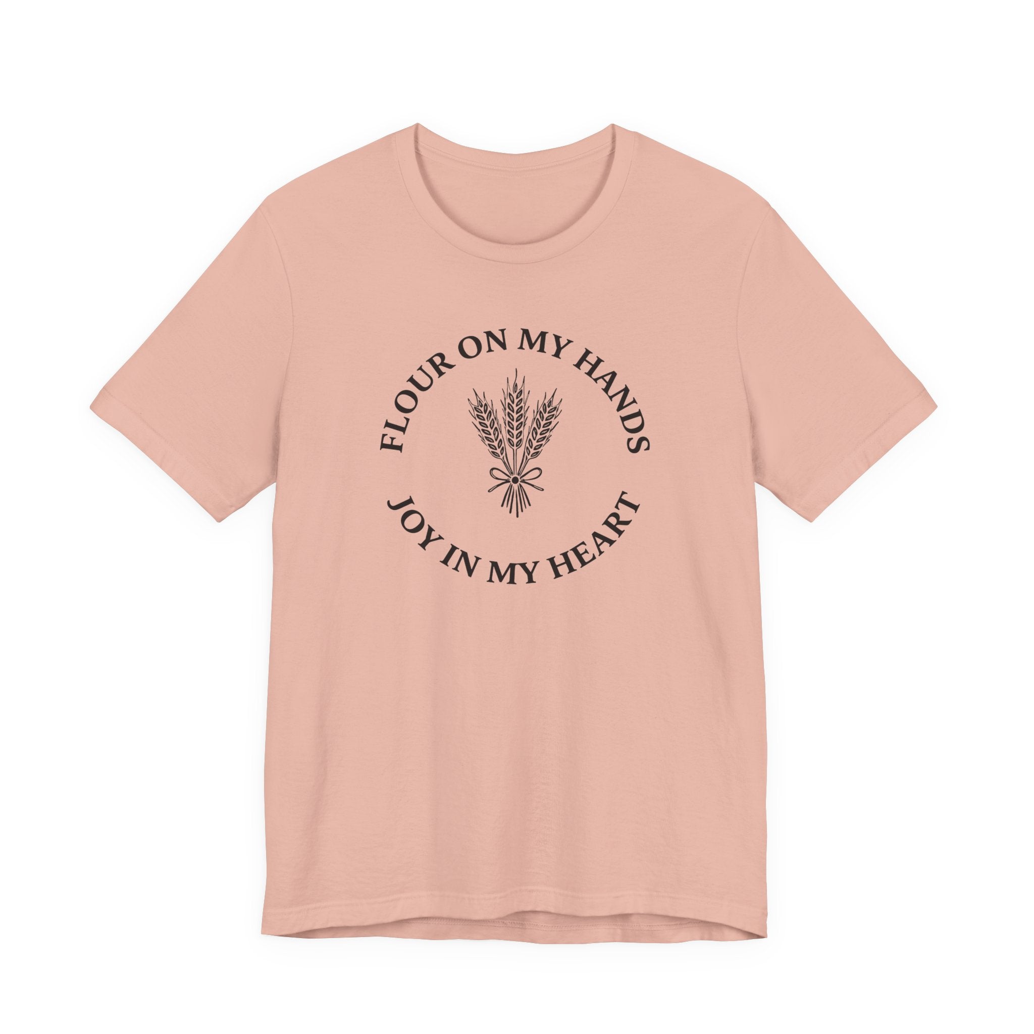 Flour on My Hands Joy in my Heart (Bakers Tee)