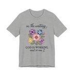 In the Waiting God Is Working - And So Am I (Christian Tee)