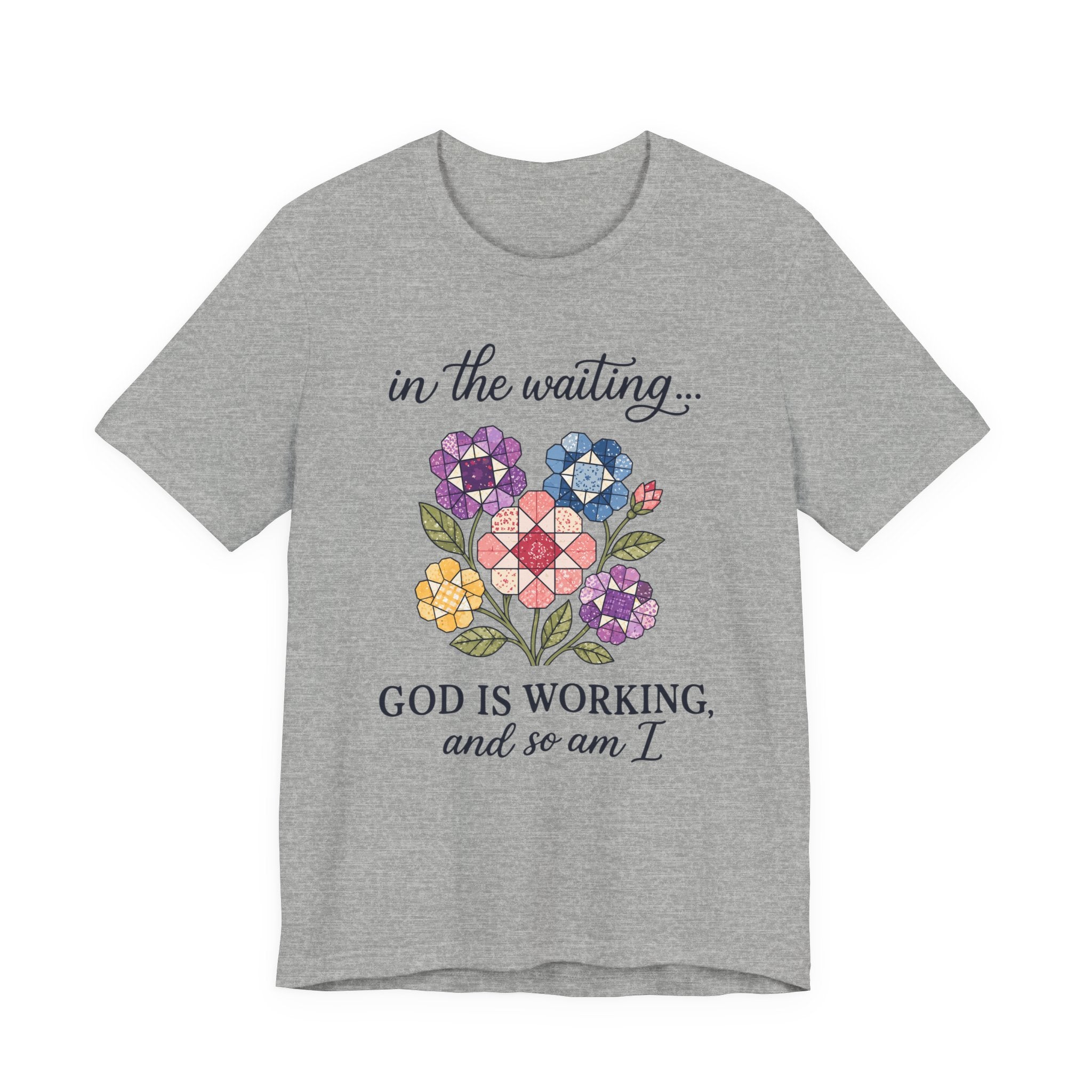 In the Waiting God Is Working - And So Am I (Christian Tee)