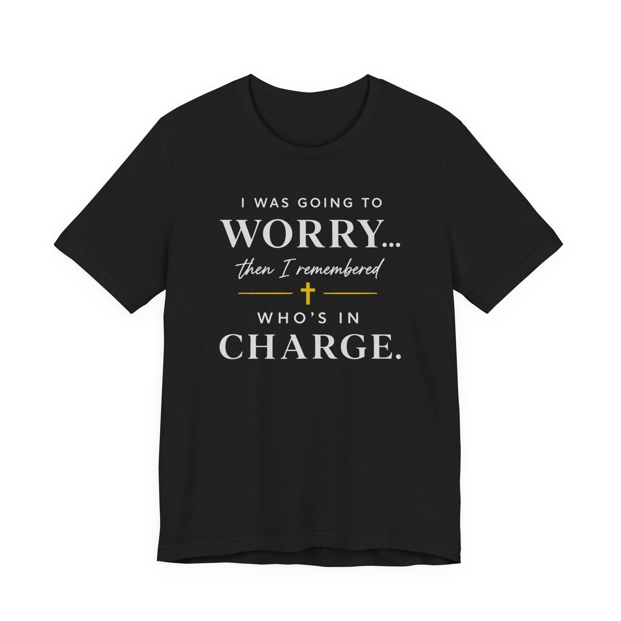 I Was Going to Worry (Christian Tee)