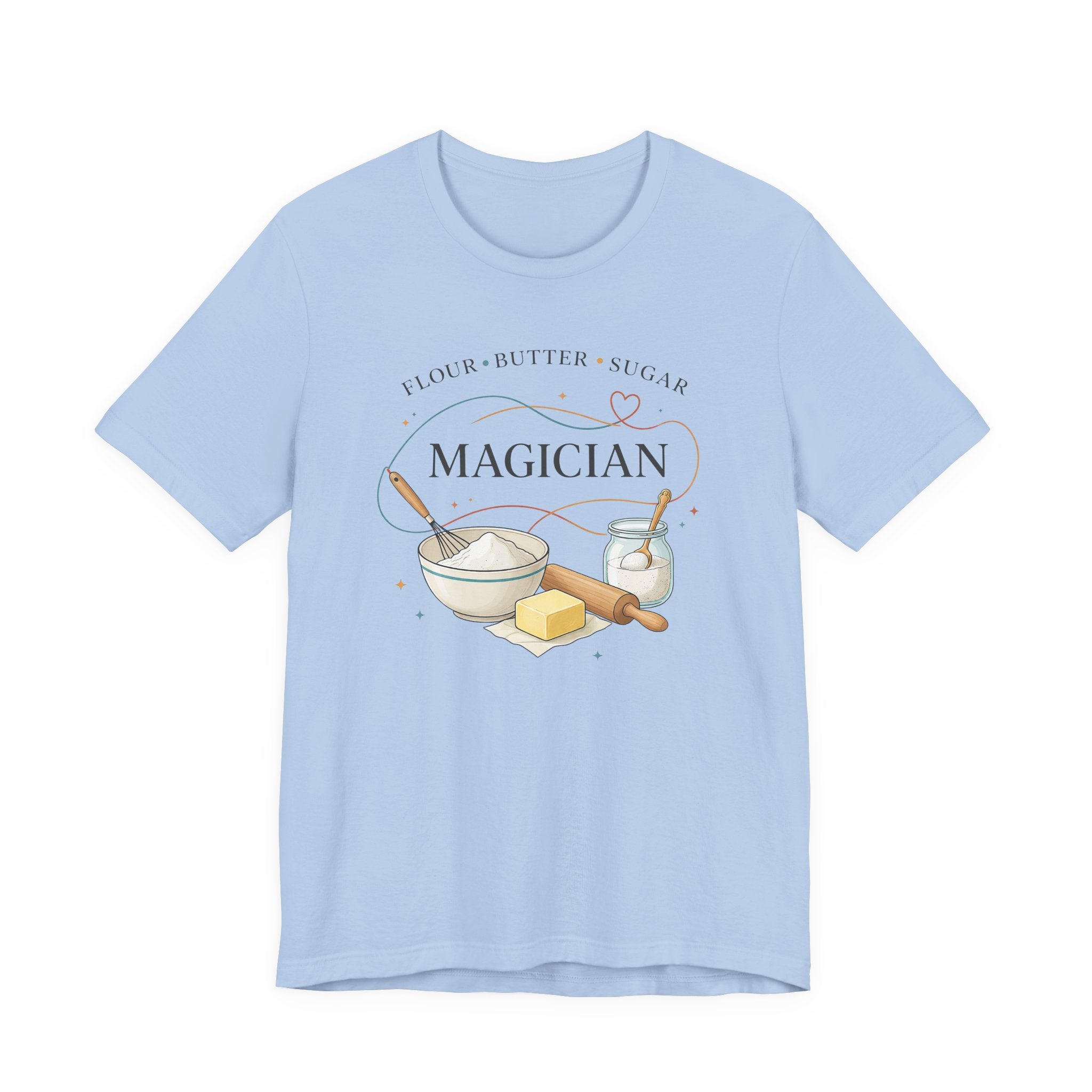 Flour Butter Sugar Magician (Baking Tee)