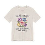 In the Waiting God Is Working - And So Am I (Christian Tee)