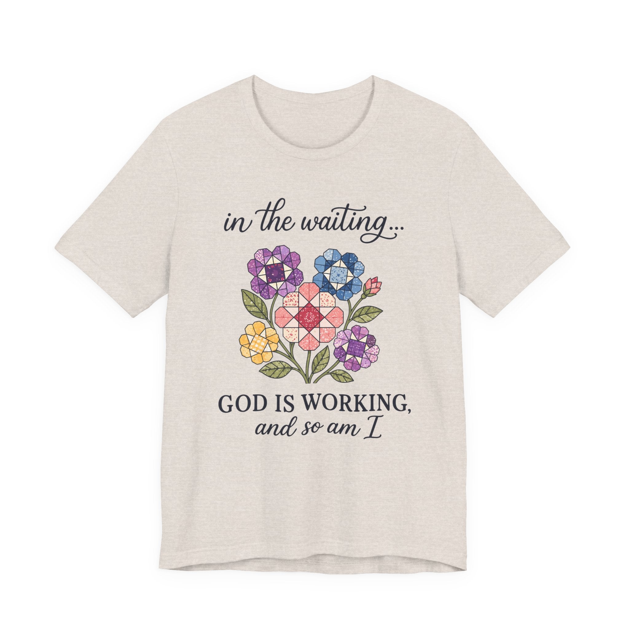 In the Waiting God Is Working - And So Am I (Christian Tee)