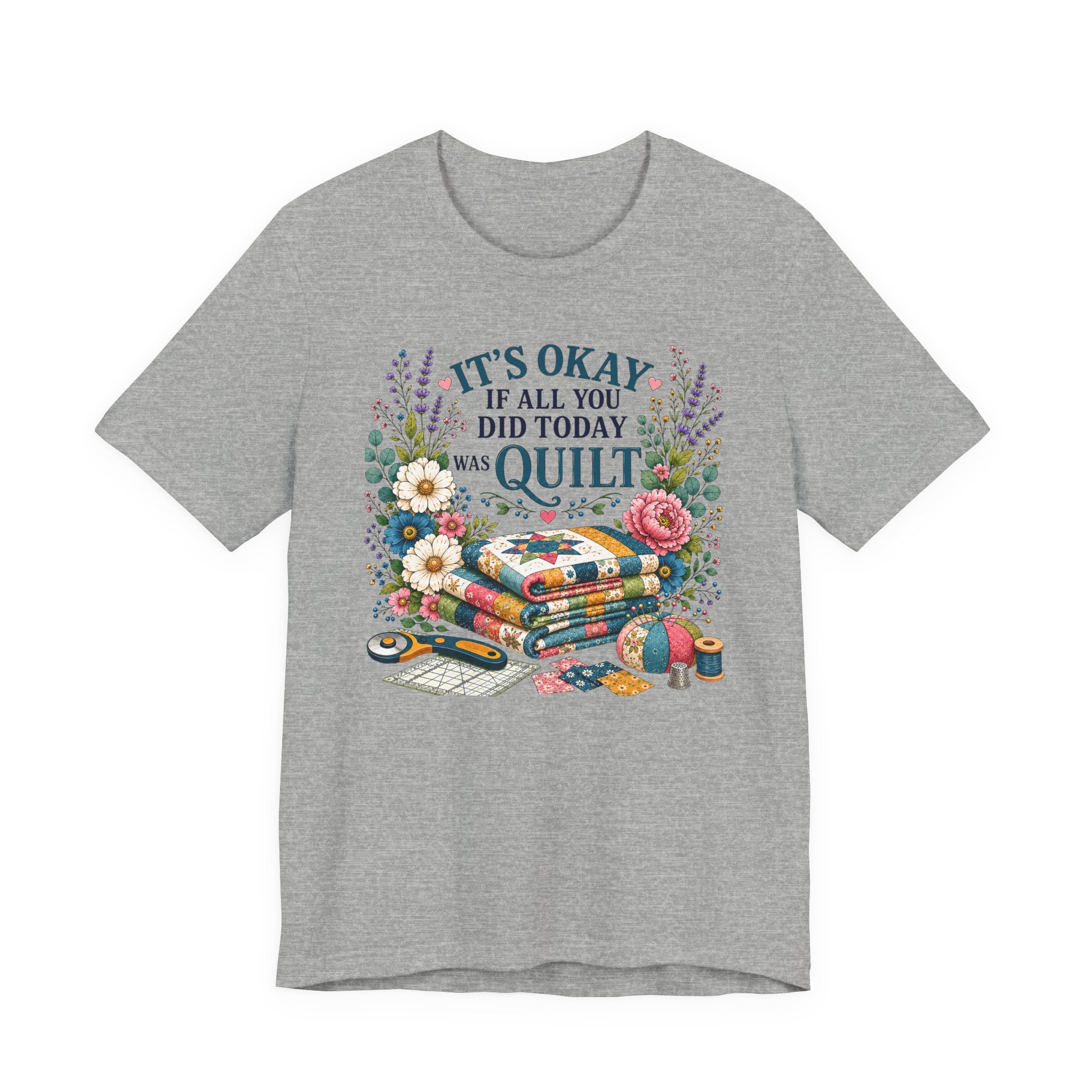 It's Ok If All You Did Today Was Quilt (Sewing Tee)