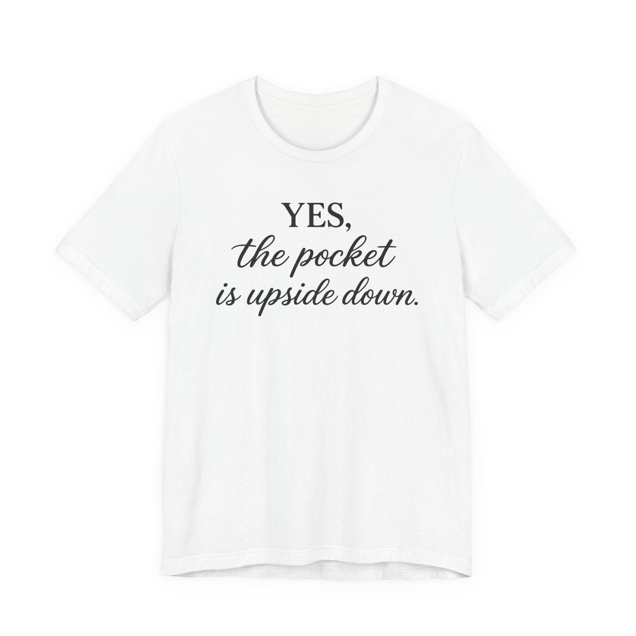 Yes the Pocket is Upside Down - (Sewing Tee)