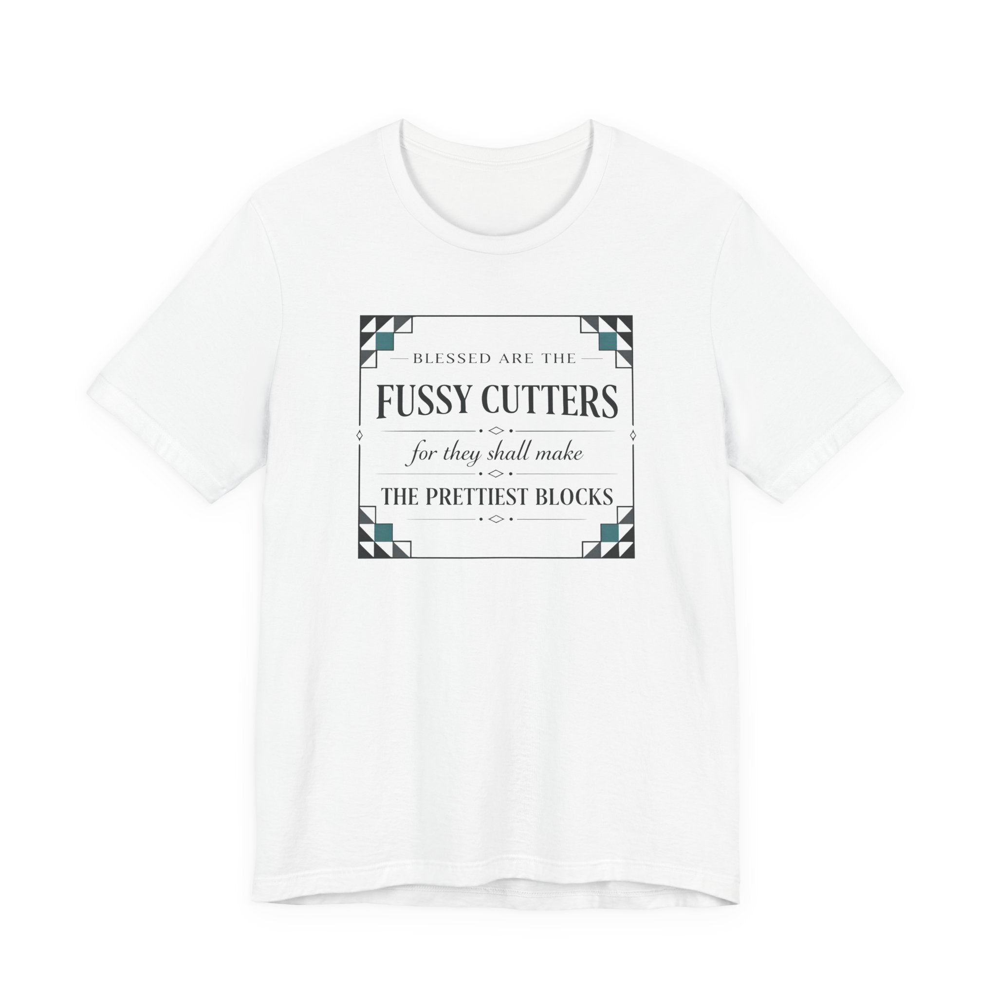 Blessed are the Fussy Cutters (Classic Christian Quilters Tee)