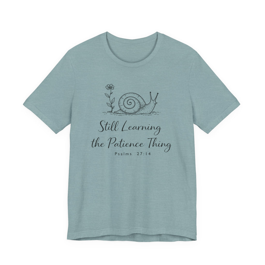 Still Learning the Patience Thing (Psalm 27:14  Christian Tee)