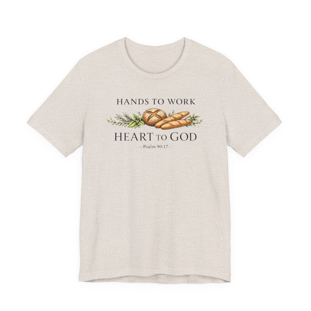 Hand to Work Heart to God (Psalm 90:17    Baking Tee)