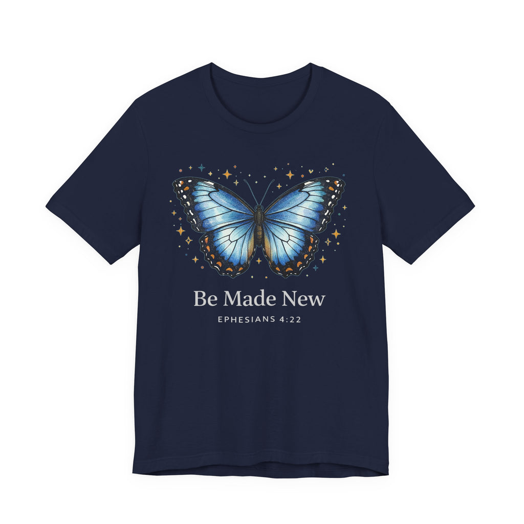 Be Made New Morpho Butterfly (Ephesians 4:22 Christian Tee in Dark Colors)
