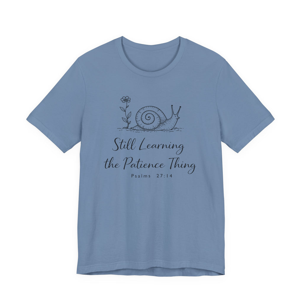 Still Learning the Patience Thing (Psalm 27:14  Christian Tee)