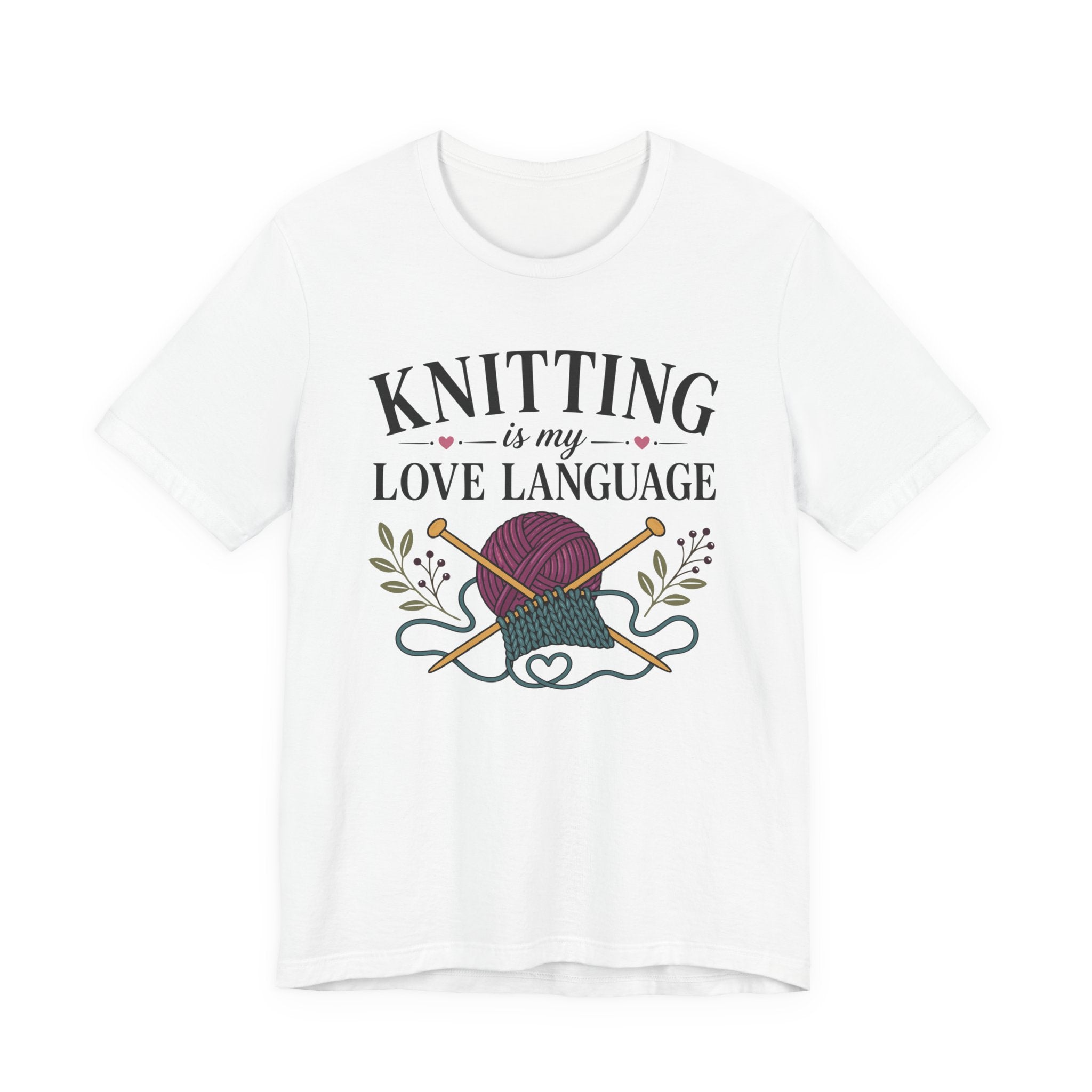 Knitting Is My Love Language (Knitter's Tee)