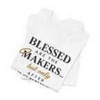 Blessed are the Makers but only after Coffee (Christian Tee)