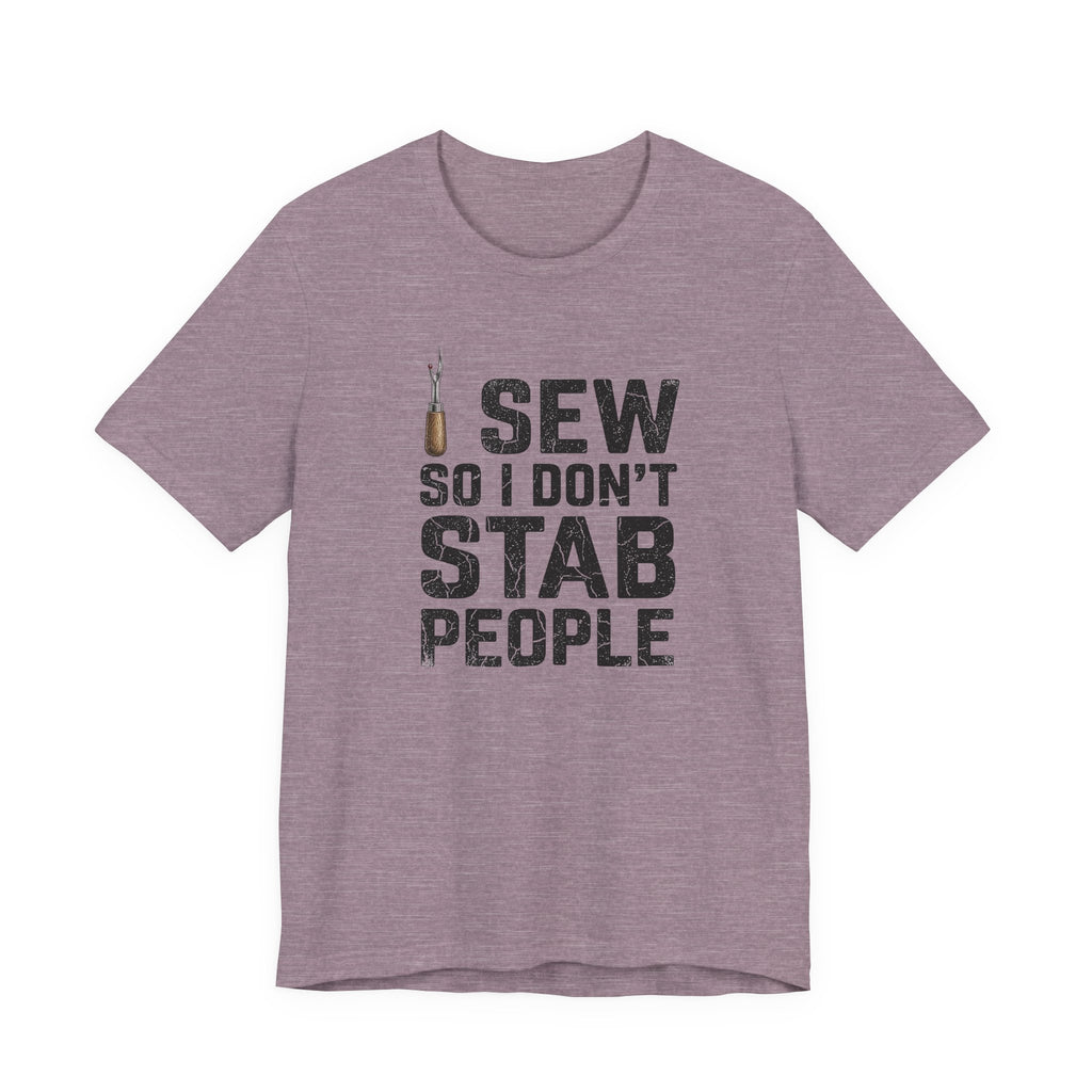 I Sew So I Don't Stab People (Sewing Tee)