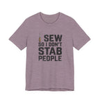 I Sew So I Don't Stab People (Sewing Tee)