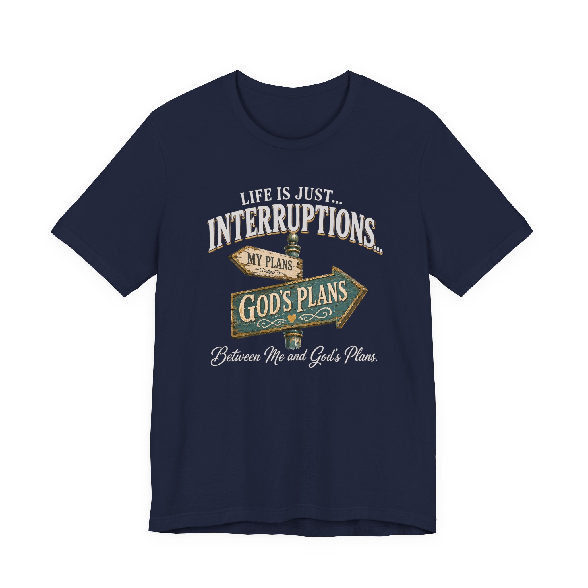 Life Is Just Interruptions Between Me and God's Plans