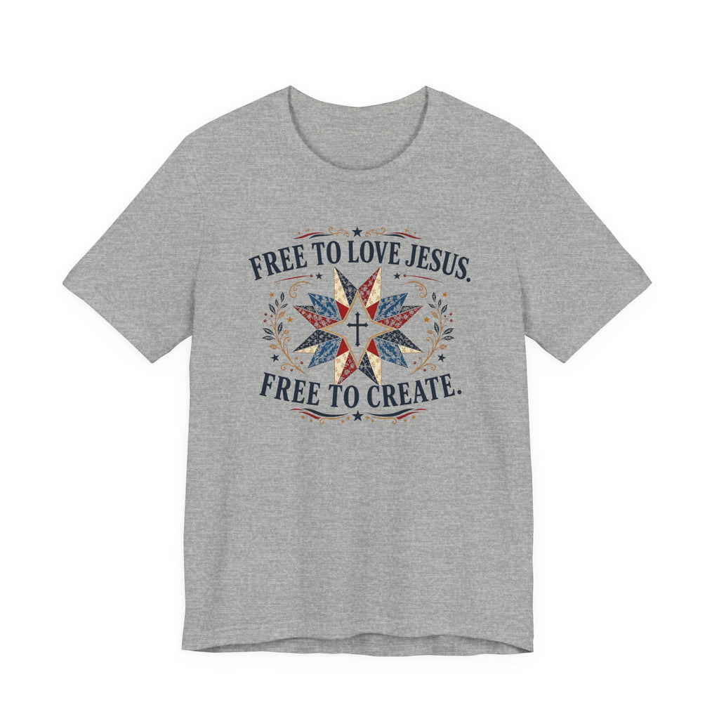 Free to Love Jesus - Free to Create (Patriotic Christian Tee)