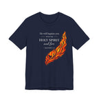 He Will Baptize You ... (Christian Tee - Dark Colors)
