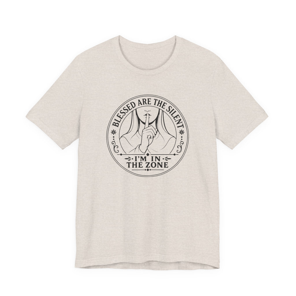 Blessed are the Silent - I'm in the Zone (Crafter's Tee)