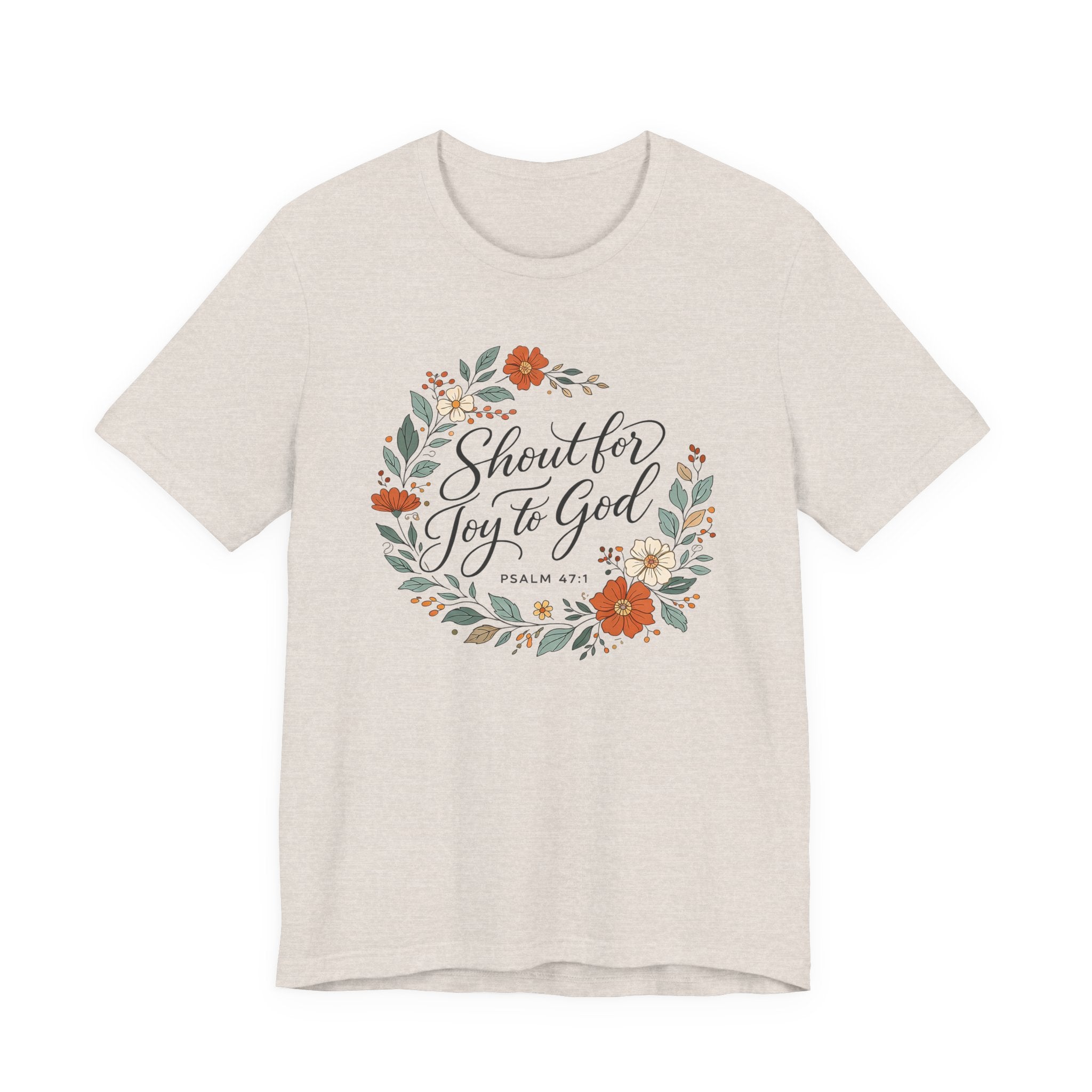 Shout for Joy to God (Christian Botanical Tee)