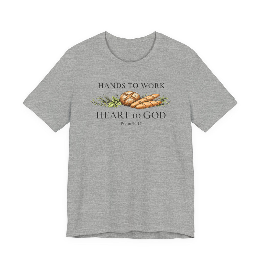 Hand to Work Heart to God (Psalm 90:17    Baking Tee)