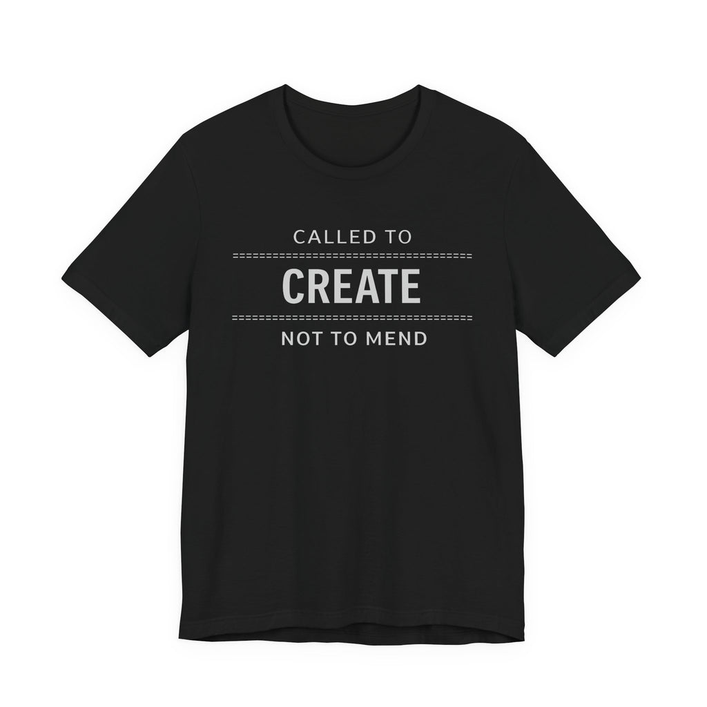 Called to Create Not to Mend (Christian Sewing Tee - Dark Colors)