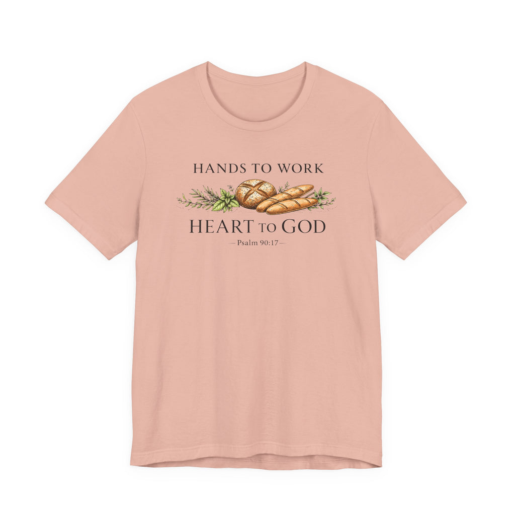 Hand to Work Heart to God (Psalm 90:17    Baking Tee)