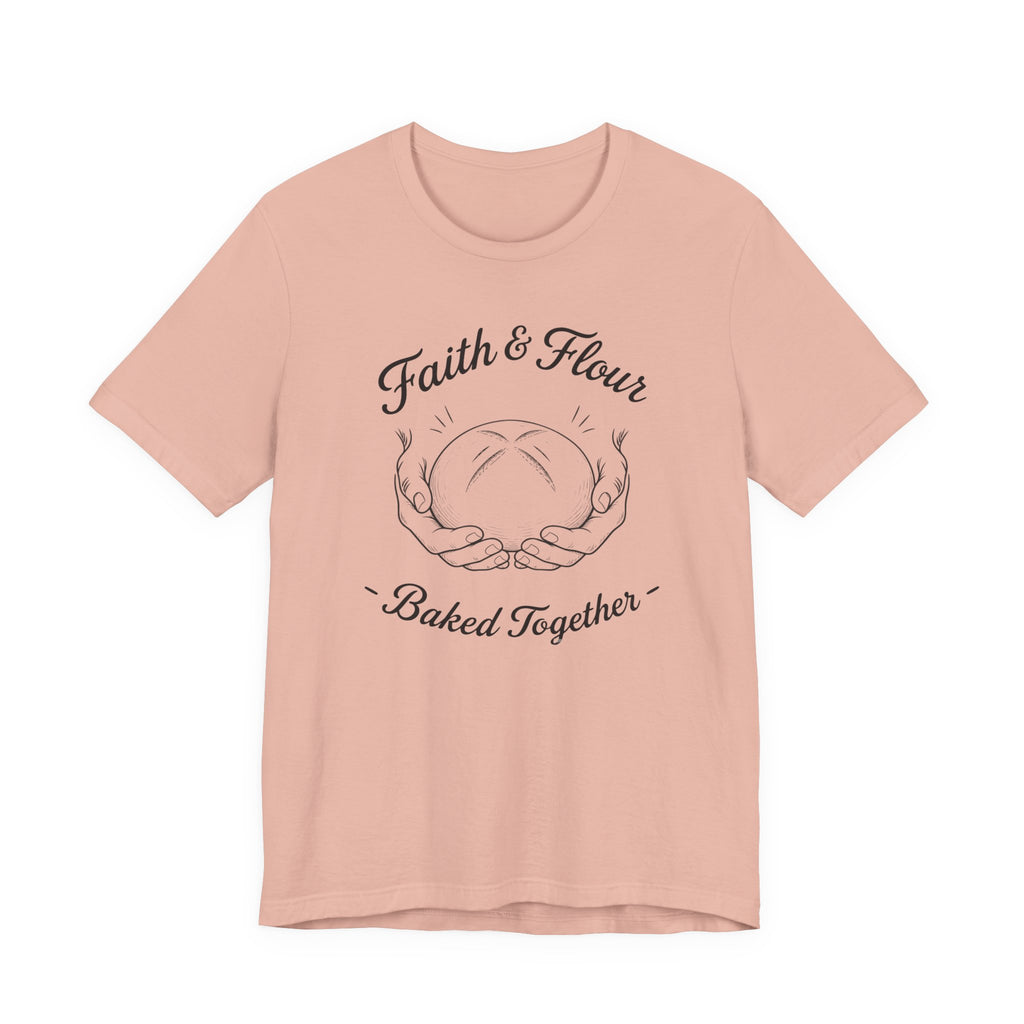 Faith & Flour Baked Together (Christian Bakers Tee)