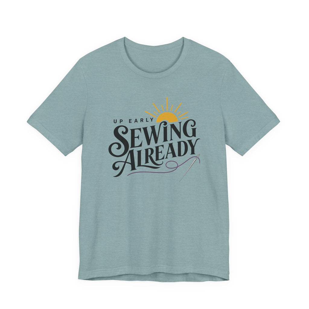 Up Early Sewing Already (Sewing Tee)