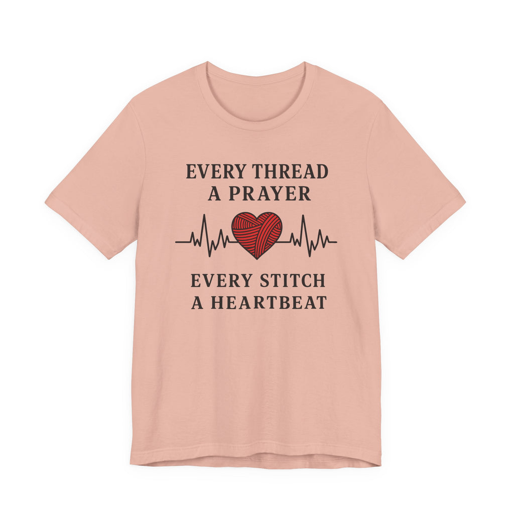 Every Thread A Prayer Every Stitch Heartbeat (Christian Heart Sewing Tee)