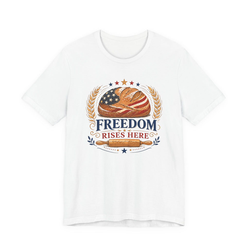 Freedom Rises Here (Patriotic Baking Tee)