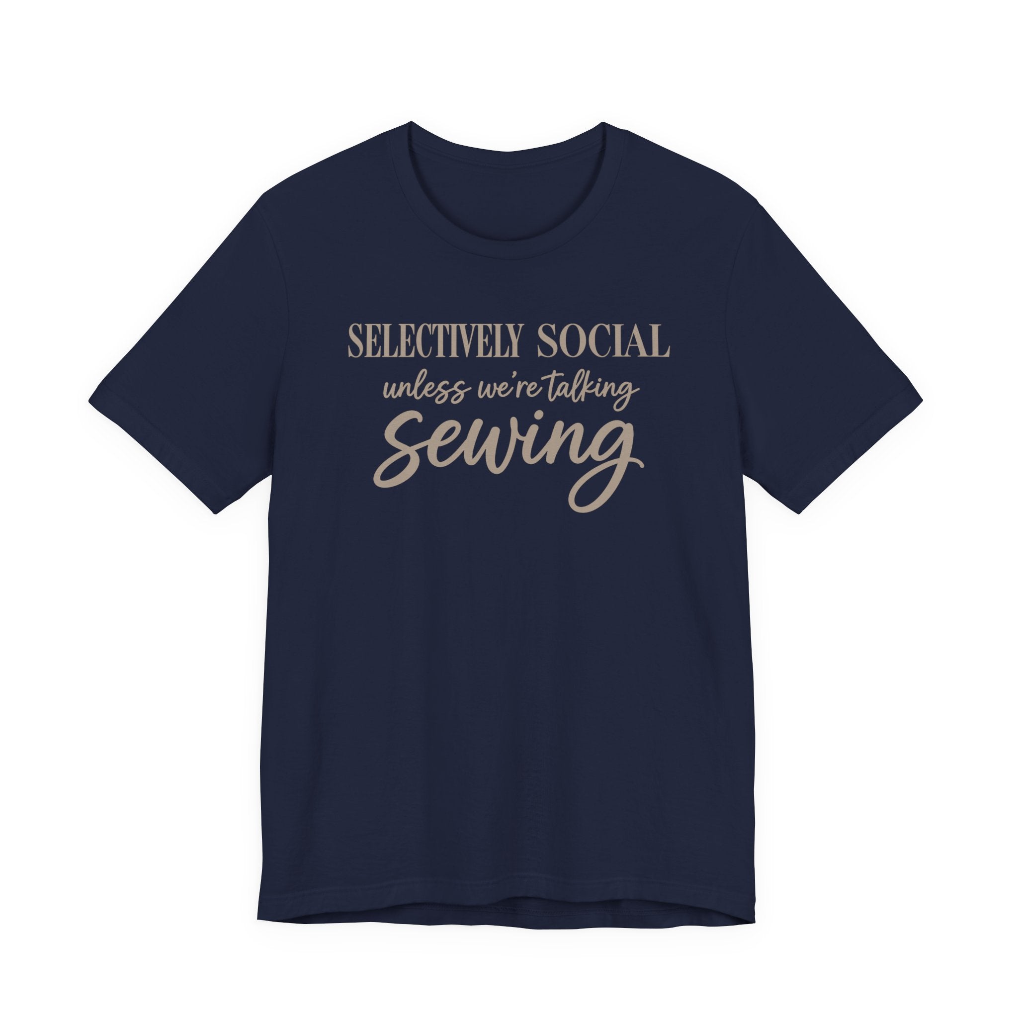 Selectively Social Unless Talking Sewing (Sewing Tee)