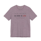 Let All That You Do Love (1 Corinthians 16:14 Christian Tee)