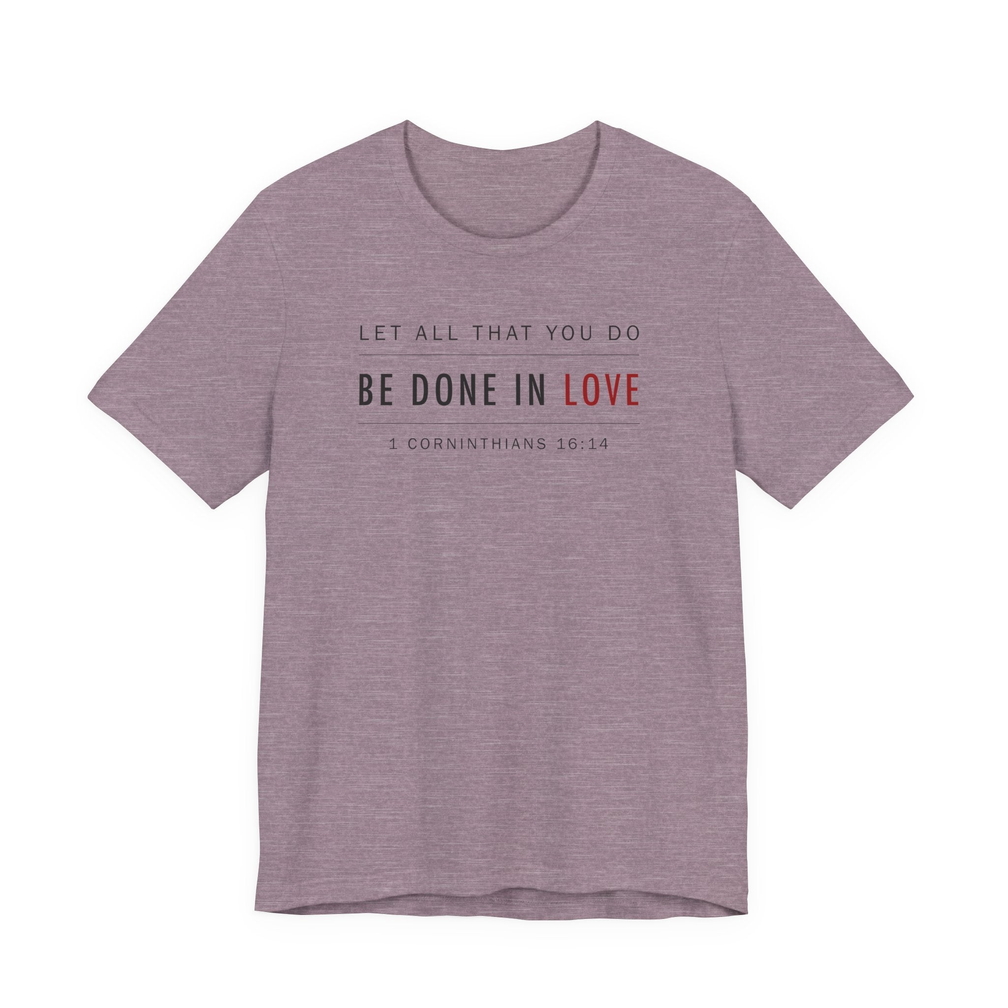 Let All That You Do Love (1 Corinthians 16:14 Christian Tee)