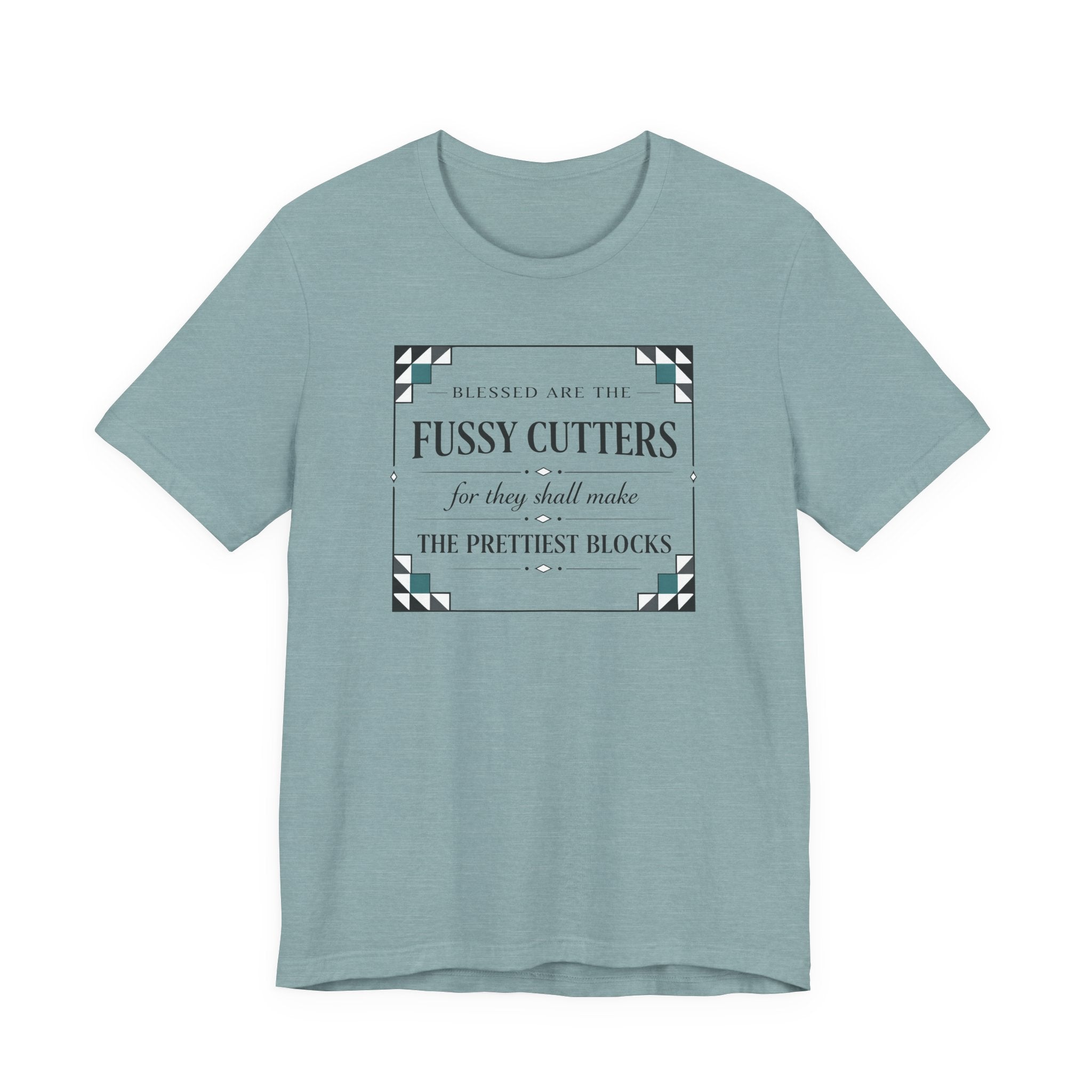 Blessed are the Fussy Cutters (Classic Christian Quilters Tee)