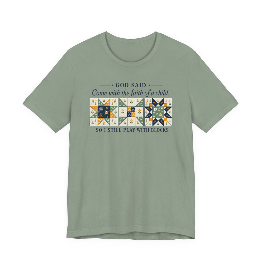 God Said Come with the Faith of a Child (Christian Tee - 2 Design Color Options)