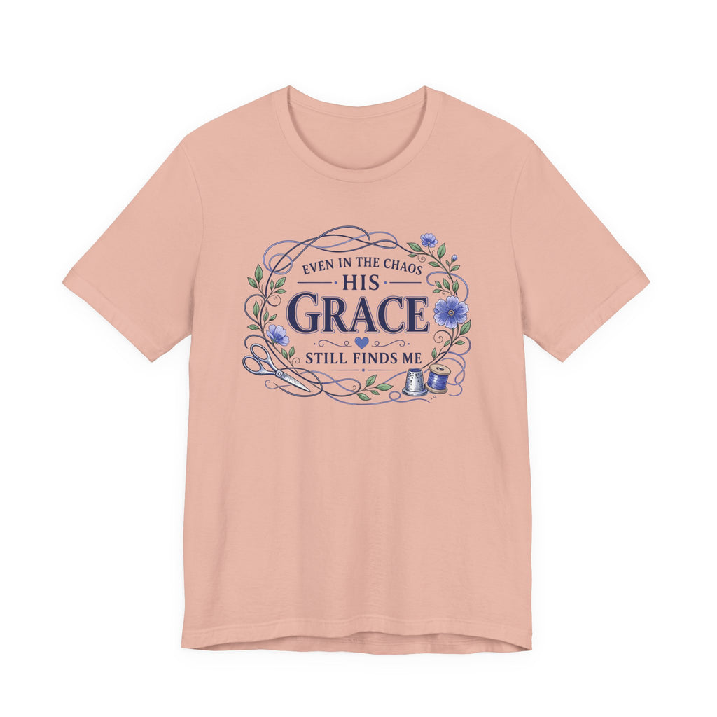 Even in Chaos His Grace Finds Me (Christian Botanical Sewing Tee)